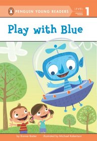 Play with Blue (Penguin Young Readers, L1)