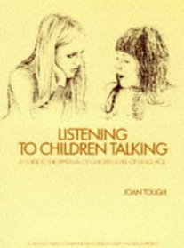 Listening to Children Talking: A Guide to the Appraisal of Children's Use of Language