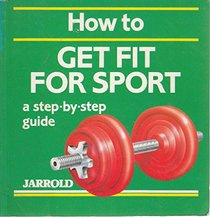 How to Get Fit for Sport: A Step-By-Step Guide (Jarrold Sports)
