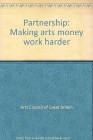 Partnership: Making arts money work harder
