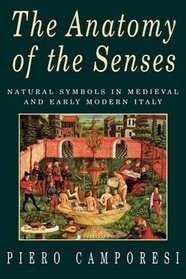 The Anatomy of the Senses: Natural Symbols in Medieval and Early Modern Italy