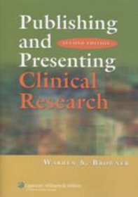 Publishing and Presenting Clinical Research, Second Edition