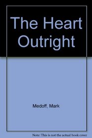 The Heart Outright.