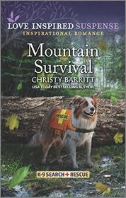 Mountain Survival (K-9 Search and Rescue, Bk 1) (Love Inspired Suspense, No 879)