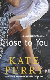 Close to You (Laurel Heights, Bk 2)