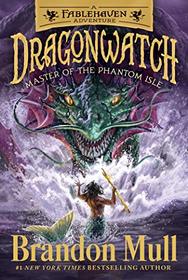 Master of the Phantom Isle: A Fablehaven Adventure (Dragonwatch, Bk 3)