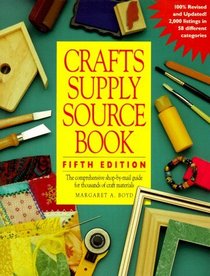 Crafts Supply Sourcebook: The Comprehensive Shop-By-Mail Guide for Thousands of Craft Materials (Crafts Supply Sourcebook)