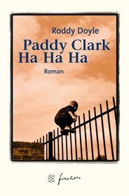 Paddy Clarke Ha Ha Ha. Jubiläums- Edition.