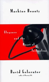 Machine Beauty: Elegance and the Heart of Technology (Master Minds Series)