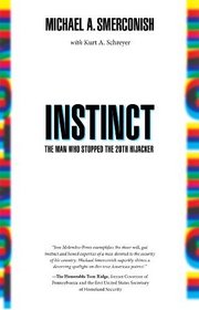 Instinct: The Man Who Stopped the 20th Hijacker