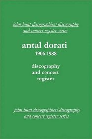 Antal Dorati 1906-1988. Discography and Concert Register.  [2004].