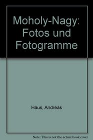 Moholy-Nagy, Fotos und Fotogramme (German Edition)
