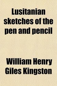Lusitanian sketches of the pen and pencil