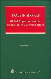 Trade in Services: Global Regulation and the Impact on Key Service Sectors