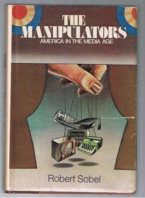 The manipulators: America in the media age