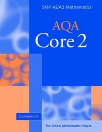 Core 2 for AQA (SMP AS/A2 Mathematics for AQA)