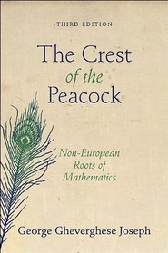 The Crest of the Peacock: Non-European Roots of Mathematics (Third Edition)