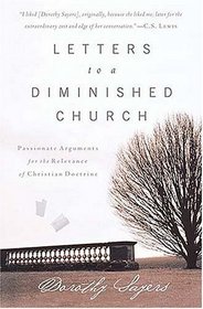 Letters to a Diminished Church : Passionate Arguments for the Relevance of Christian Doctrine