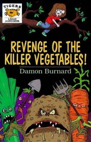 Revenge of the Killer Vegetables! (Tigers - Read Alone Fiction)