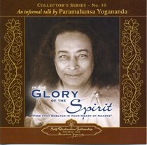 An Informal Talk By Paramahansa Yogananda - Collector's Series #10. In the Glory of the Spirit (Collector's (Self-Realization Fellowship))