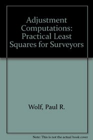 Adjustment Computation, Practical Least Squares for Surveyors