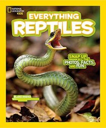 National Geographic Kids Everything Reptiles