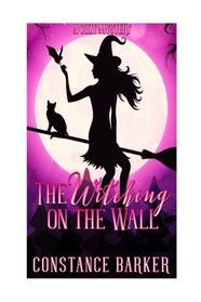The Witching on the Wall: A Cozy Myster (Witchy Women of Coven Grove) (Volume 1)