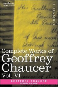 Complete Works of Geoffrey Chaucer, Vol. VI: Introduction, Glossary and Indexes (in seven volumes)