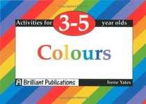 Colours - Activities for 3-5 year olds (Activities for 3-5 year olds series)