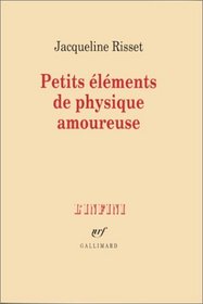 Petits elements de physique amoureuse (L'Infini) (French Edition)