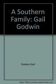 A Southern Family: Gail Godwin