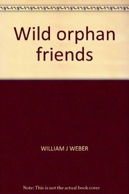 Wild orphan friends