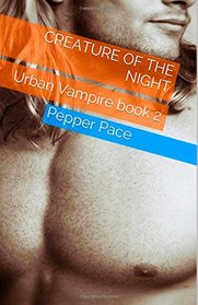 Creature of the Night: Urban Vampire book 2 (Volume 2)