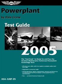 Powerplant Test Guide 2005 : The Fast-Track to Study for and Pass the FAA Aviation Maintenance Technician Powerplant Knowledge Test (Fast Track series)