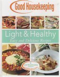 Light and Healthy Easy and Delicious Recipes (Good Housekeeping Cookbook)