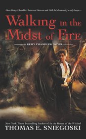 Walking In the Midst of Fire (Remy Chandler, Bk 6)