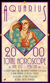 Aquarius 2000 Total Horoscopes: Jan 20 - Feb 18 (Total Horoscope Series)