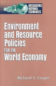 Environment and Resource Policies for the World Economy (Integrating National Economies)