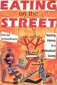 Eating On The Street: Teaching Literacy in a Multicultural Society (Pitt Comp Literacy Culture)