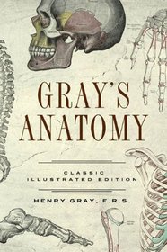 Gray's Anatomy: Classic Illustrated Edition (Fall River Classics)
