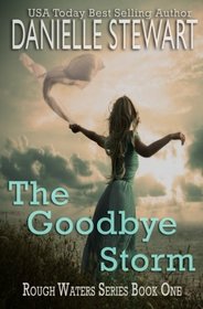 The Goodbye Storm (Rough Waters Series) (Volume 1)