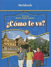 Glencoe Middle School Spanish: Cmo te va? B Nivel azul, Workbook