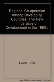 Rcdc (Regional Cooperation Among Developing Countries): The New Imperative of Development in the 1980s (Pergamon Policy Studies on Social Policy)