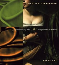 Quoting Caravaggio : Contemporary Art, Preposterous History