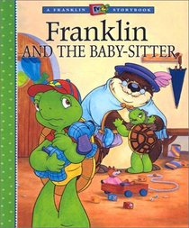 Franklin and the Babysitter (Franklin TV Storybooks (Kids Can Hardcover))