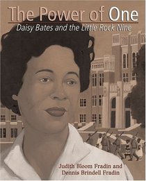 The Power of One : Daisy Bates and the Little Rock Nine