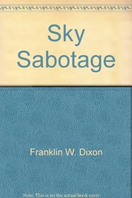 Sky Sabotage (Hardy Boys No. 79)