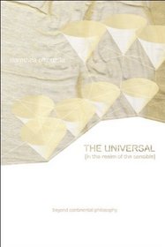 The Universal (in the Realm of the Sensible): Beyond Continental Philosophy. Dorothea Olkowski (Plateaus - New Directions in Deleuze Studies)