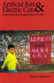 Artificial Rats and Electric Cats: Communications From Transitional China, 1985-1986