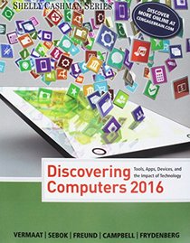 Bundle: Discovering Computers 2016 + Shelly Cashman Series Microsoft Windows 10: Intermediate + Shelly Cashman Series Microsoft Office 365 & Word ... Projects Printed Access Card with Access t